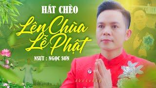 Hát Chèo Lên Chùa Lễ Phật - NSUT Ngọc Sơn