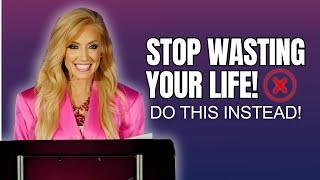 STOP Wasting Your Life  The Most Powerful Life Advice