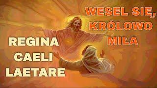 Wesel się Królowo miła - Regina Caeli laetare  pieśń Wielkanocna