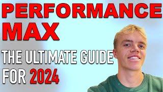 Google Ads Performance Max Campaigns Full Tutorial