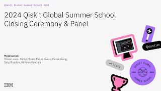 2024 Qiskit Global Summer School Closing Ceremony & Panel