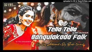 Tella Tella Bangulakada EDM Mix DJ VNS ADILABAD DJ BABLU NIRMAL #newfolk