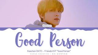 Haechan NCT - Good Person 2022 Friends OST Lyrics Color Coded HanRomEng  @HansaGame