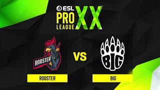 Rooster проти BIG  ESL Pro League Season 20