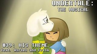 Undertale the Musical - His Theme