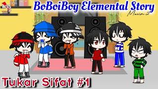 BoBoiBoy Elemental Story Musim 2  Tukar Sifat  Part 01