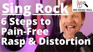 How To Sing Rock - Complete 6 Step Ultimate Guide To Rock Singing with Rasp Distortion Grit & Fry