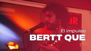 BERTT QUE - El Impulso Live @ Soundcheck