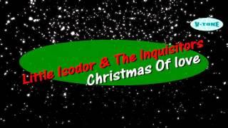 Little Isidore & The Inquisitors - Christmas Of Love