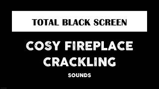 Fireplace Burning Sounds Black Screen Fall Asleep Better Dark Screen ASMR Ambience