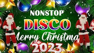 Christmas Songs Medley DISCO Non stop  We Wish You A Merry Christmas 2022 - 2023