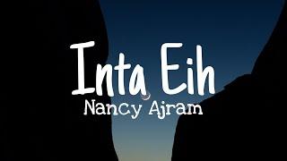 Nancy Ajram - Inta Eyh lyrics