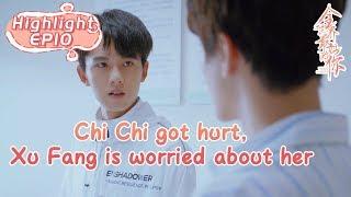 Highlight EP10Chi Chi got hurt Xu Fang is worried about her  The Best of You in My Mind