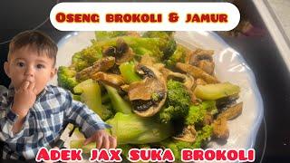 MASAK OSENG BROKOLI JAMUR‼️ADEK JAX SUKA BROKOLI