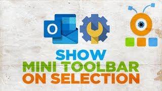 How to Show Mini Toolbar on Selection in Outlook