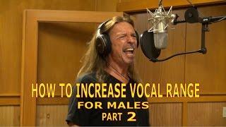 How To Increase Vocal Range for Males - Part 2