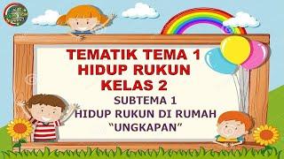 Kelas 2 Tematik  Bahasa Indonesia Ungkapan Tema 1 Hidup Rukun Subtema 1