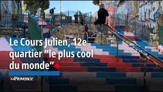 Cours Julien classé 12e quartier le plus cool du monde   Je suis amoureuse de cet endroit