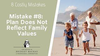 Mistake #8 Plan Does Not Reflect Family Values