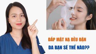 Đắp mặt nạ đều đặn da bạn sẽ nhận được điều gì?  Nguyễn Mai Hương