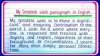 My Greatest Wish paragraph in English  I wish paragraph  short essay on My Greatest Wish