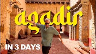 AGADIR IN 3 DAYS La Medina Beach Food how to get around etc.