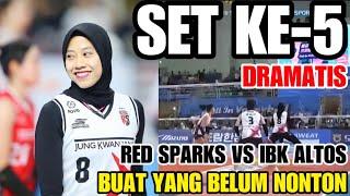 DRAMATIS ‼️ SET KE 5 IBK ALTOS VS RED SPARKS SKOR 2-3