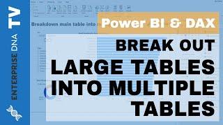 How To Break Out Large Tables Into Multiple Tables And Build A Model - Power BI Tips