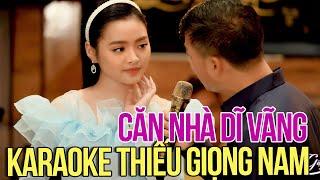 Karaoke Song Ca Thiếu Giọng Nam Căn Nhà Dĩ Vãng  Karaoke Song Ca Với Thu Hường