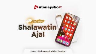 Jagongan Sholawatin Aja - Ustadz M Abduh Tuasikal Rumaysho TV