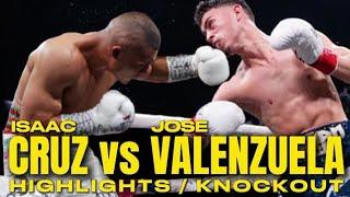 ISAAC CRUZ VS JOSE VALENZUELA HIGHLIGHTS  KNOCKOUT