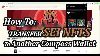 How to Transfer Sei NFTs to Another Compass Wallet