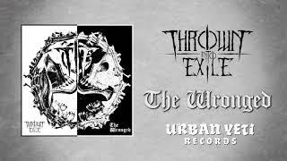 Thrown Into Exile - The Wronged Official Stream