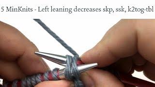 5 MinKnits of Knitting - Left Leaning Decreases skp ssk and k2togtbl