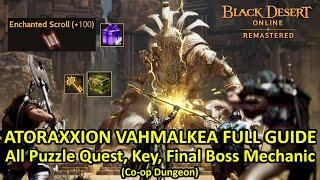 ATORAXXION Dungeon VAHMALKEA FULL GUIDE All Puzzle Quest Key Final Boss Mechanic & Knowledge Info