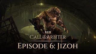 RAID Call of the Arbiter  Limited Series  Episode 6 Jizoh