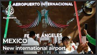 Mexico’s Lopez Obrador inaugurates new international airport