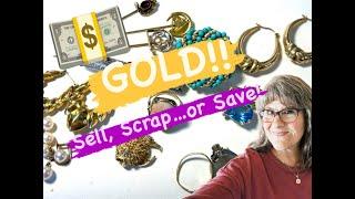 Jewelry Reselling GOLD  Sell Scrap or Save???