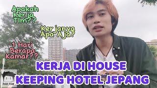 Kerja di Hotel Jepang Bagian Housekeeping  Bersih2 Kamar Kerjanya Ngapain? 1 Hari Berapa Kamar?