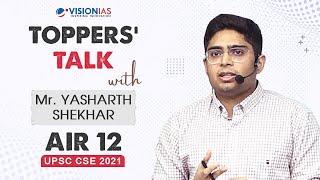 Toppers Talk by Yasharth Shekhar AIR 12 UPSC CSE 2021