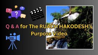 Q & A for The RUACH HAKODESHs Set- apart Spirit Purpose Video