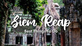 SIEM REAP CAMBODIA 2023  Best Things To Do In & Around Siem Reap