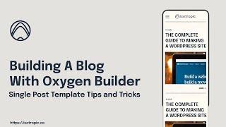 Building A Blog With Oxygen Builder - Custom Single Post Templates Conditions Tips Tricks ACF