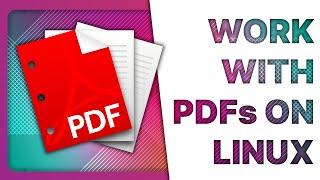 The BEST PDF TOOLS for Linux merge edit create annotate OCR...