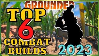 GROUNDED  Master the TOP 6 Unstoppable Combat Builds in 2023