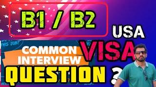 USA B1B2 visa interview questions  Tips for USA Tourist Visa interview