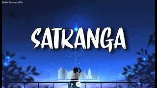 Satranga  Mix Songs  Remix & Lofi  Arijit Singh  ️️️