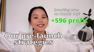 HOW WE BROKE EVEN ON LAUNCH DAY  pre-launch strategies for a small business