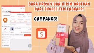 CARA MUDAH MEMPROSES DAN KIRIM ORDERAN DI SHOPEE TERLENGKAP 2022