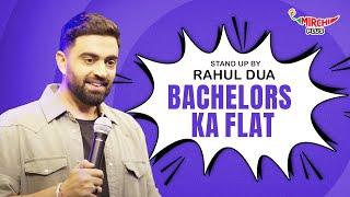 Bachelors Ka Flat  Stand Up Comedy By Rahul Dua